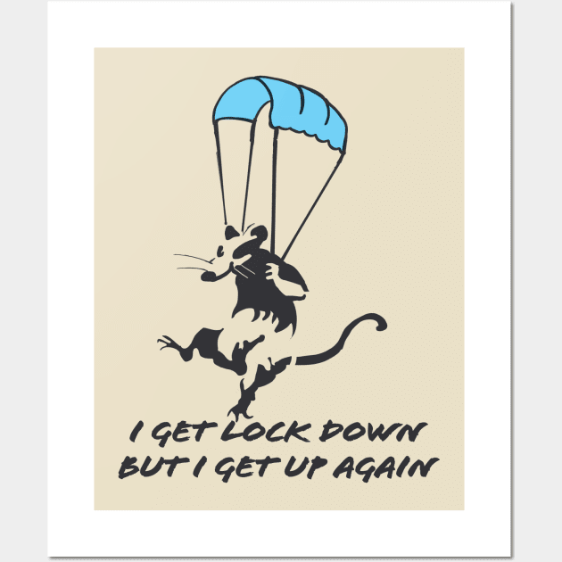 I Get Lockdown But I Get Up Again - Rat and Face Mask Wall Art by Quick Beach